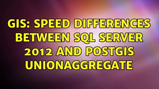 Celebrity GIS: Speed differences between SQL Server 2012 and PostGIS UnionAggregate Profile