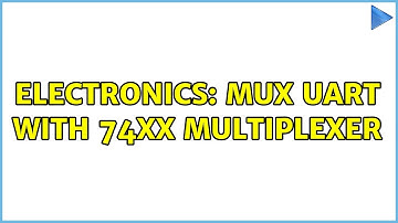 Electronics: Mux UART with 74xx Multiplexer (2 Solutions!!)