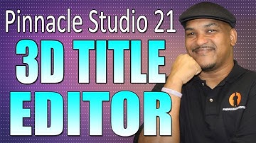 Pinnacle Studio 21 Ultimate | 3D Title Editor Tutorial