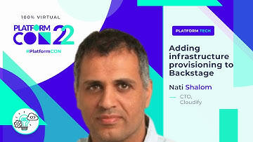 Adding infrastructure provisioning to Backstage • Nati Shalom • PlatformCon 2022