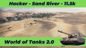 XM69 Hacker — Sand River — 11.5k —  World of Tanks 2.0