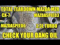 TOTAL TEARDOWN: BAD Mazda MZR 2.3L Turbo Mazdaspeed3 Mazdaspeed6 CX-7 Engine.