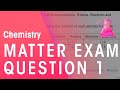 Matter Exam Question 1 | Properties of Matter | Chemistry | FuseSchool