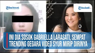 Ini Dia Profil Sosok Gabriella Larasati, Sempat Trending Gegara Video Syur Mirip Dirinya