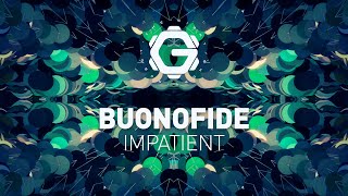 BUONOFIDE - Impatient