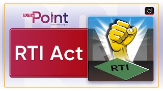 RTI Act - To The Point | Drishti IAS English