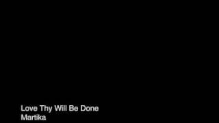 Love Thy Will Be Done  Martika