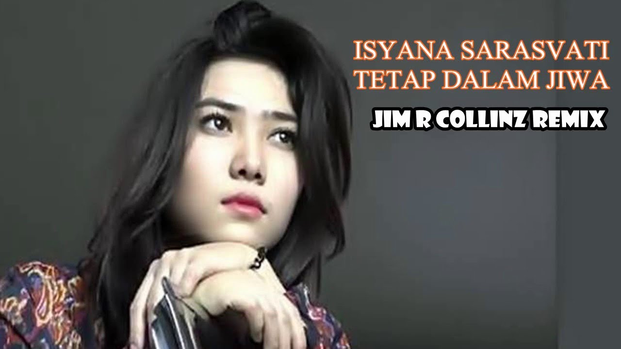 Isyana Sarasvati - Tetap Dalam Jiwa (Jim Raven Remix ...
