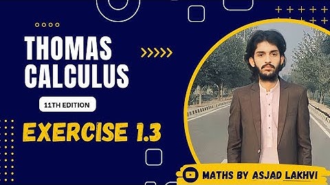Exercise 1.3 || Thomas Calculus 11th Edition || Chapter 01 || @asjadlakhvi