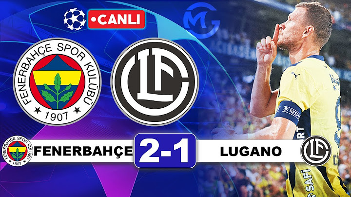 Fenerbahçe 2-1 Lugano / UEFA Şampiyonlar Ligi Maçı Canlı Yayını