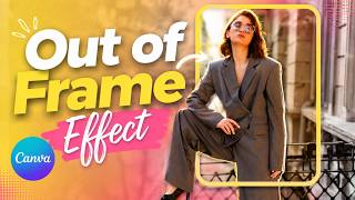 How to Create a Trending Out of the Frame Effect in Canva