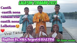 Lalayon cantik cantik viral ditiktok - Rajilun Ft. Siswa siswi SMA Negeri 6 Haltim