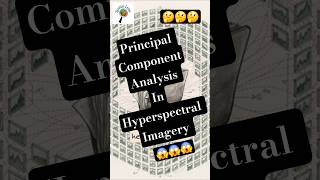 Principal Component Analysis in Hyperspectral Imagery | The Thinking Circle