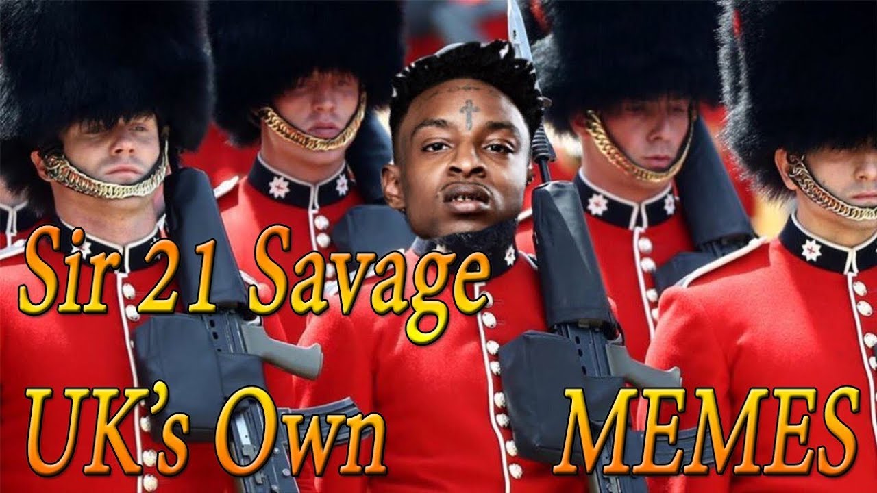 21 Savage British Memes - YouTube