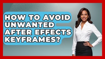How To Avoid Unwanted After Effects Keyframes? - Design Tool Unlocked