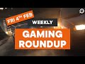 Weekly Gaming Roundup | Fri Feb 4th