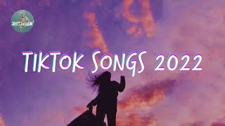 Tiktok songs 2022 ~ Tiktok songs playlist that is actually good