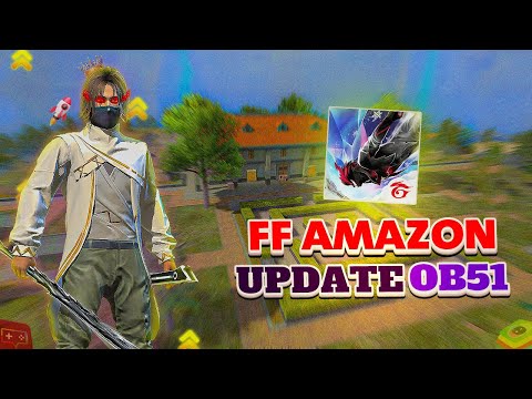 اخيرا نسخه فري فاير امازون OB51 التحديث الجديد للهاتف و الحاسوب