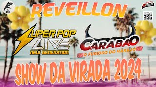 Show Da Virada - Reveillon 2024 - Super Pop E Carabao