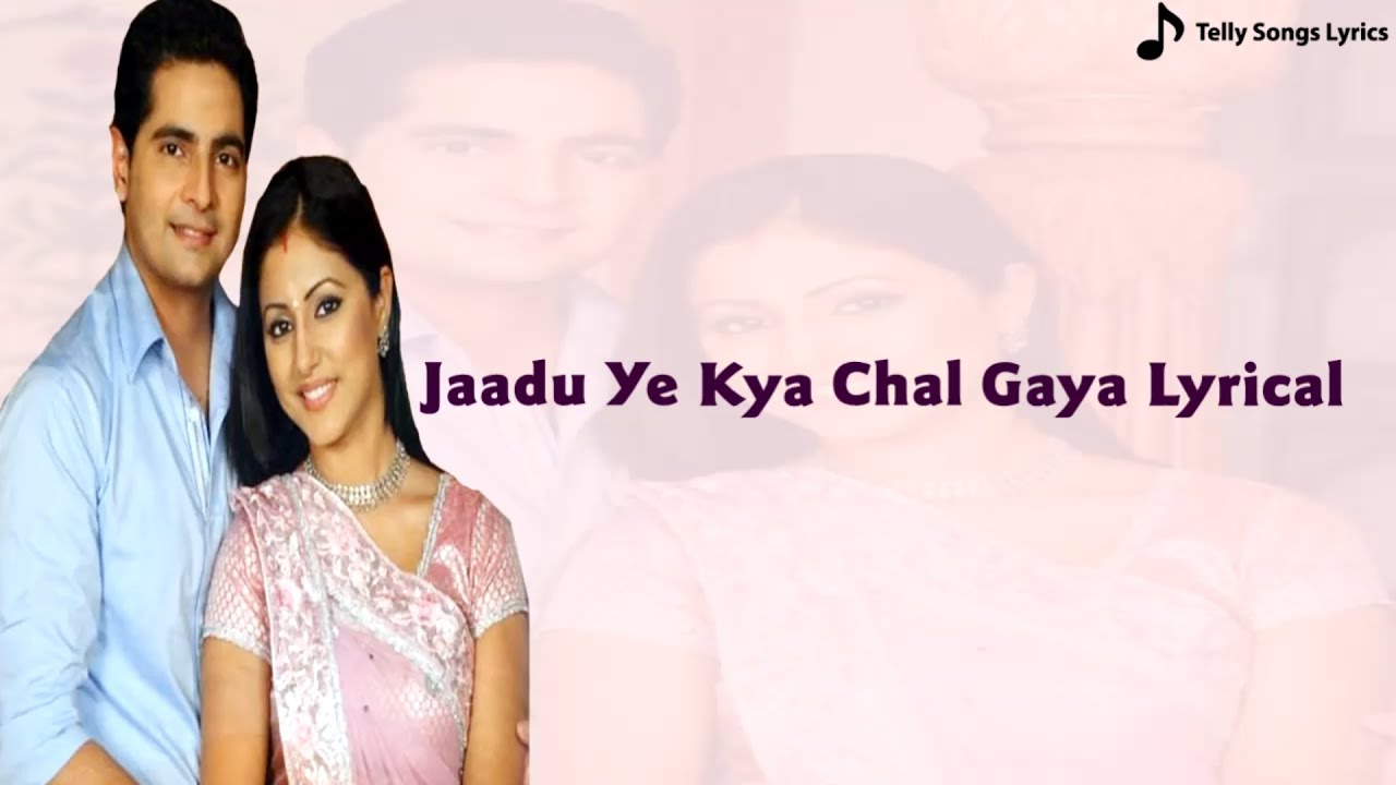 Jaadoo Ye Kya Chal Gaya Song  Lyrical Video  Male Version  Alka Yagnik  YRKKH