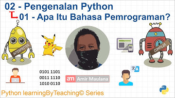 0201 - Apa Yang Dimaksud Bahasa Pemrograman | Pengenalan Python | Python learningByTeaching© Series