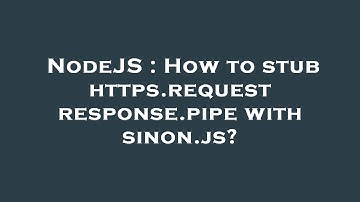 NodeJS : How to stub https.request response.pipe with sinon.js?