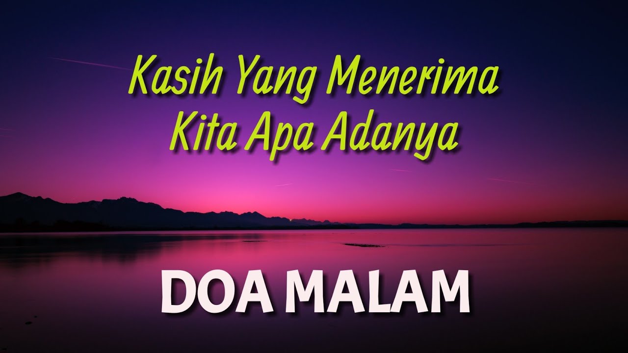 Doa Malam - Kasih Yang Menerima Kita Apa Adanya - Renungan Harian