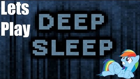 Lets Play: Deep Sleep (Fantastic Horror Game!)