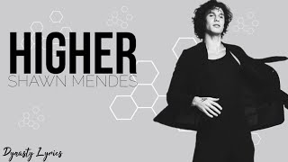 Shawn mendes - Higher lyrics