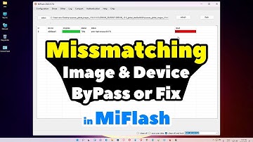 How to ByPass or Fix Xiaomi Mi Flash Error Missmatching Image and Device
