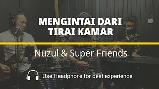 Mengintai Dari Tirai Kamar - Exist cover by Nuzul & Superfriends