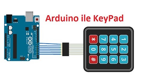 Arduino ile Keypad Uygulaması