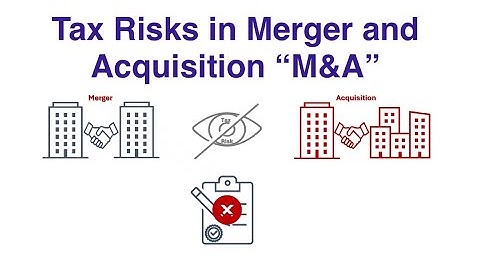 Tax Risks in Mergers and Acquisitions “M&A”Deals