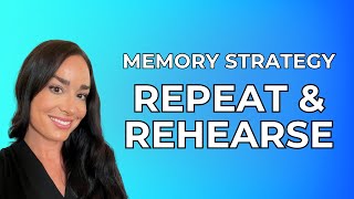 Repeat and Rehearse Memory Strategy | Memory