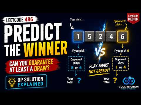 LeetCode 486: Predict the Winner | The Minimax & DP Trick Explained | Code Intuition