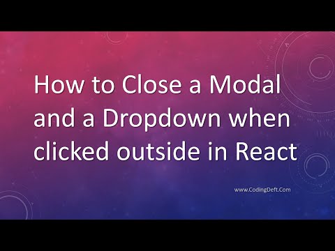 How to Close a Modal and a Dropdown when clicked outside in React