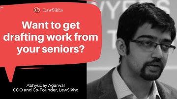 How to get drafting work from your seniors  | Abhyuday Agarwal | LawSikho