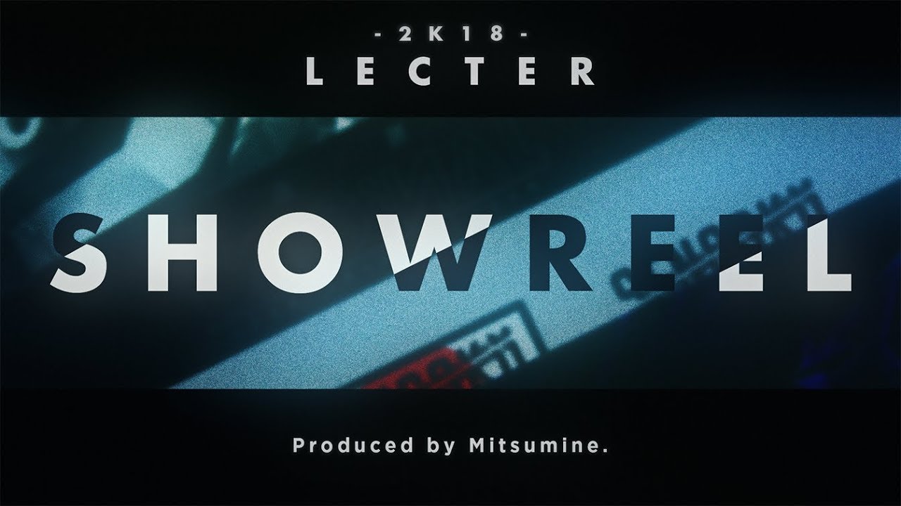 -2K18- LECTER SHOWREEL.