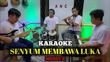 SENYUM MEMBAWA LUKA KARAOKE MEGGY Z NADA COWOK