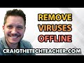 How To Remove Viruses Without An Internet Connection