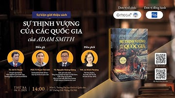 [HN] SỰ KIỆN GIỚI THIỆU SÁCH “SỰ THỊNH VƯỢNG CỦA CÁC QUỐC GIA” CỦA ADAM SMITH