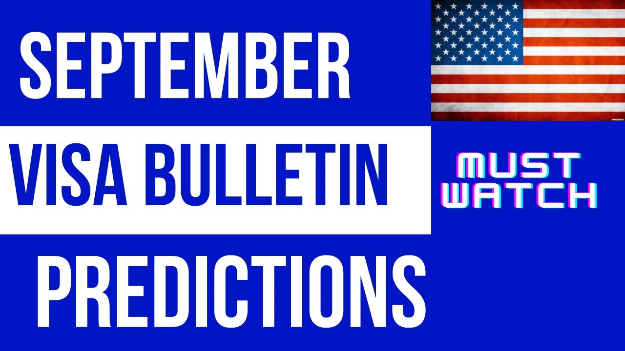 September Visa Bulletin Predictions Date of Filing Date of Actions