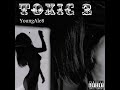 YoungAle8 Toxic 2 YoungAle8 Toxic 2