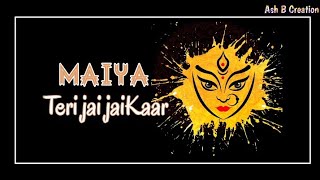 Maiya Teri Jai Jaikar Song Status| Navratri special status| Navratri special status black screen|new