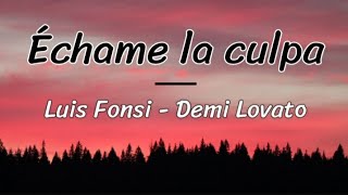 Luis Fonsi, Demi Lovato - Échame la culpa (lyrics/letra)