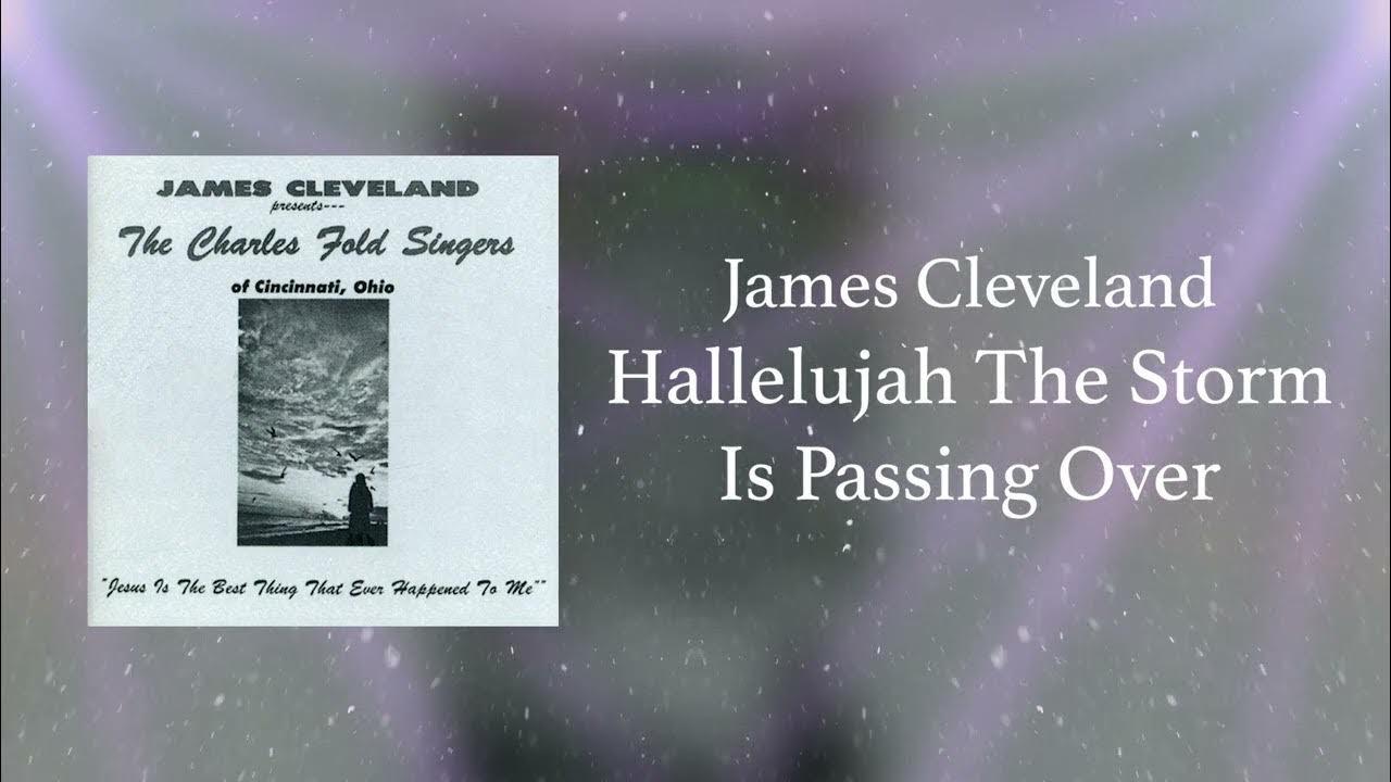 The Storm Is Passing Over Praise Break Rev. James Cleveland - Hallelujah The Storm Is Passing Over - YouTube