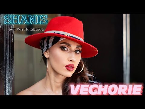 Shanis - Vechorie (feat. Vas Halaburda)