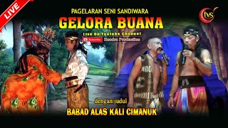 Live Sandiwara Gelora Buana Babad Alas Kali Cimanuk