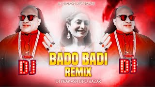 Most Viral - Bado Badi Remix Chahat Fateh Ali Khan Dj Dj Prakash Dipo Bazar