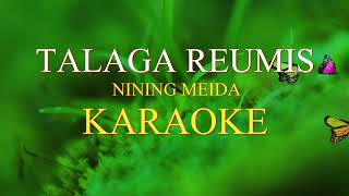 Download lagu Talaga Reumis - Nining Meida  Karaoke  mp3